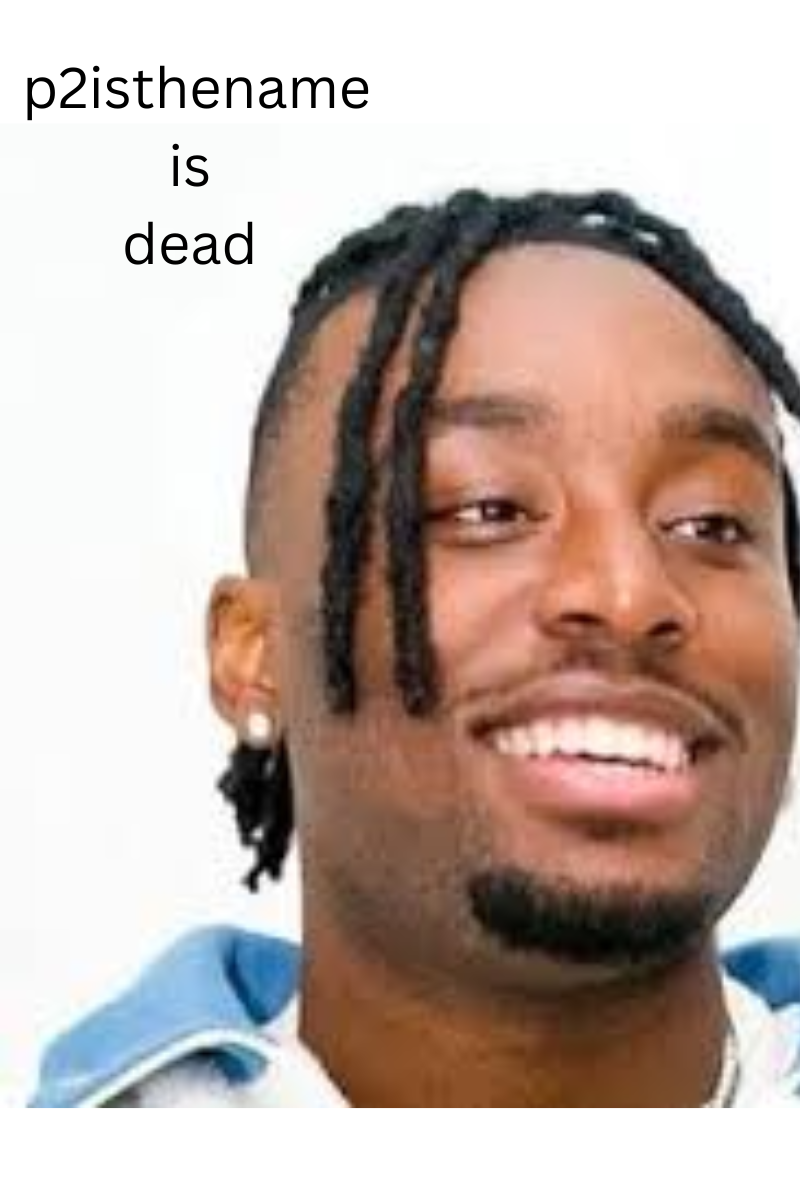 p2isthename death
